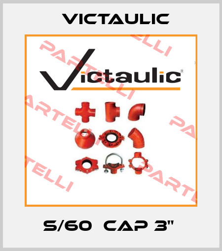 S/60  CAP 3"  Victaulic