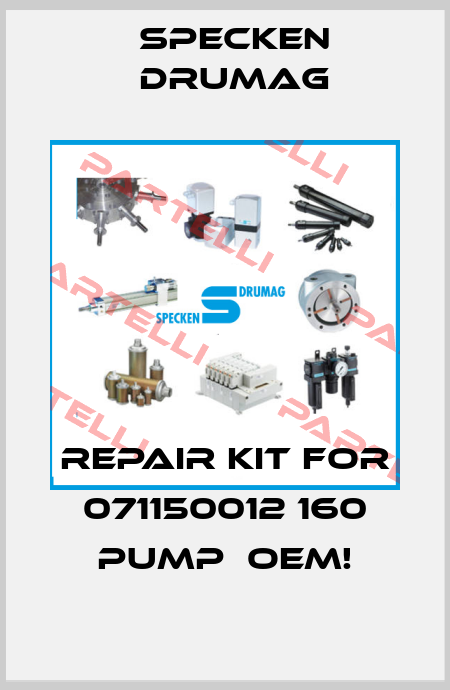 Repair Kit for 071150012 160 Pump  OEM! Specken Drumag