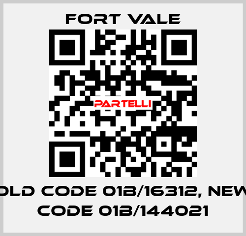 old code 01B/16312, new code 01B/144021 Fort Vale