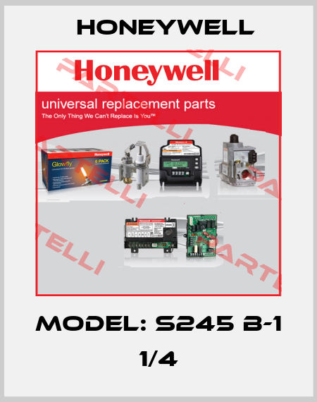 Model: S245 B-1 1/4 Honeywell