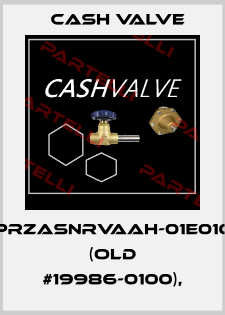 CPRZASNRVAAH-01E0100 (old #19986-0100), Cash Valve