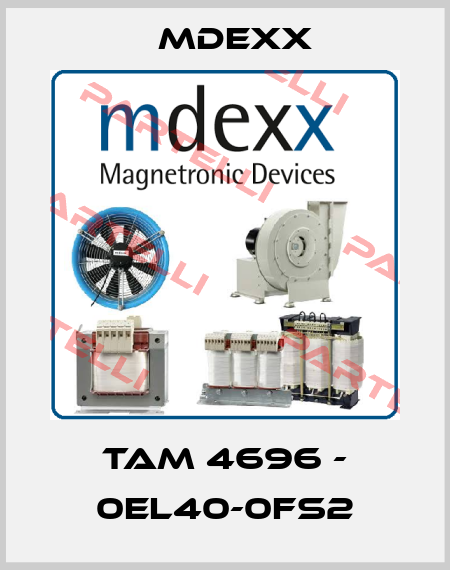 TAM 4696 - 0EL40-0FS2 Mdexx