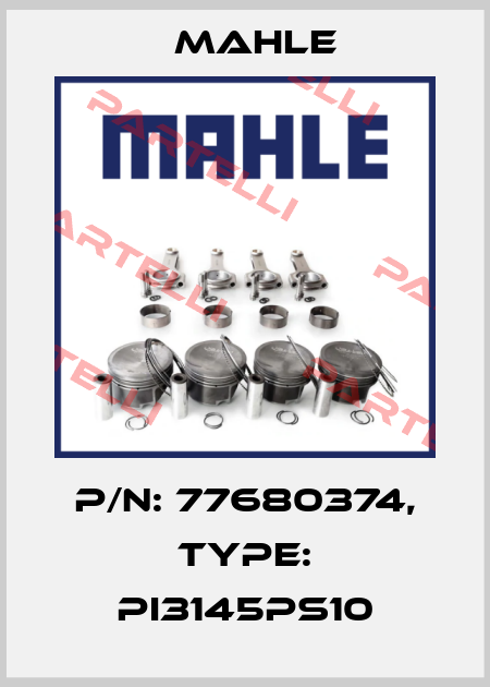 P/N: 77680374, Type: PI3145PS10 MAHLE
