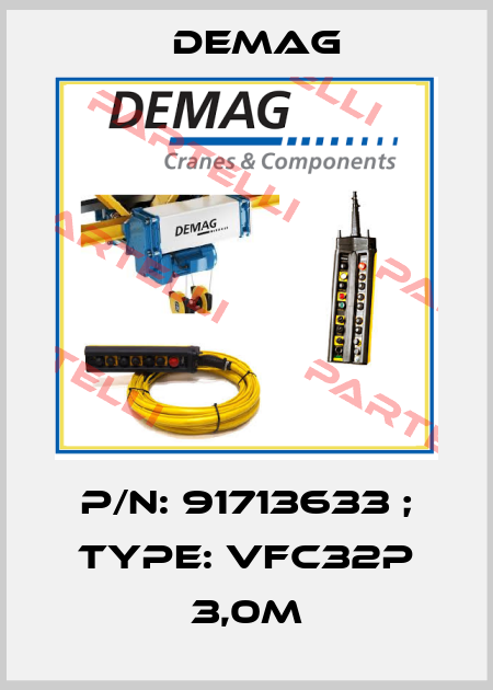 p/n: 91713633 ; Type: VFC32P 3,0M Demag
