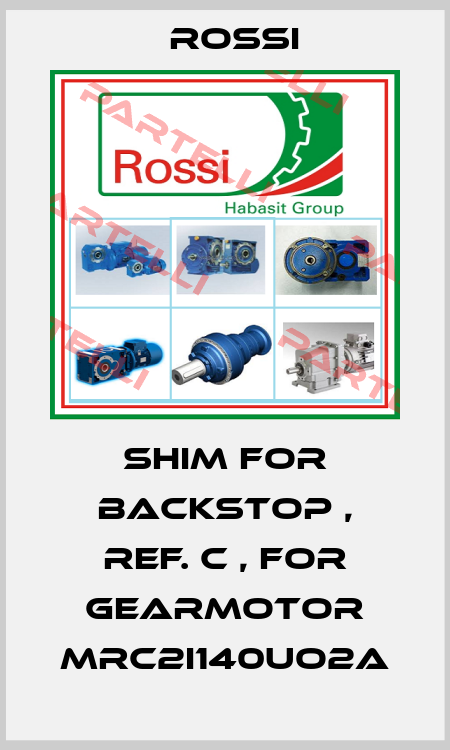 SHIM FOR BACKSTOP , REF. C , FOR GEARMOTOR MRC2I140UO2A Rossi