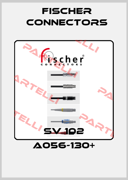 SV 102 A056-130+ Fischer Connectors