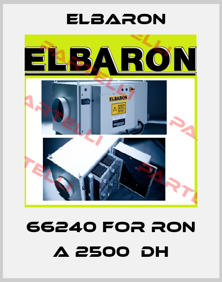 66240 for RON A 2500  DH Elbaron