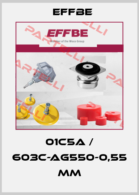 01C5A / 603C-AG550-0,55 MM Effbe