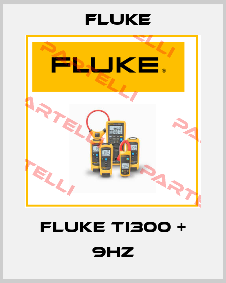 Fluke Ti300 + 9Hz Fluke