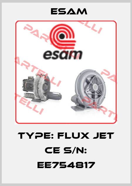 TYPE: FLUX JET CE S/N: EE754817 Esam