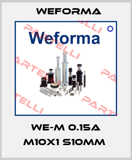 WE-M 0.15A M10x1 S10mm  Weforma
