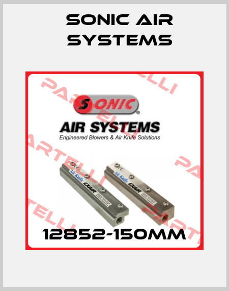 12852-150MM SONIC AIR SYSTEMS