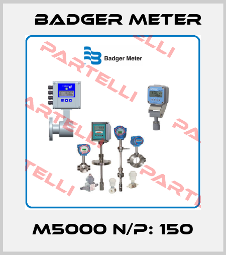 m5000 N/P: 150 Badger Meter
