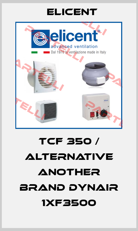 TCF 350 / alternative another brand Dynair 1XF3500 Elicent