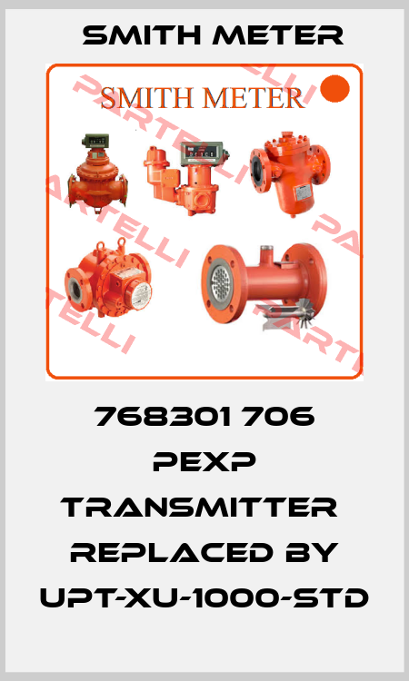 768301 706 PEXP transmitter  replaced by UPT-XU-1000-STD Smith Meter