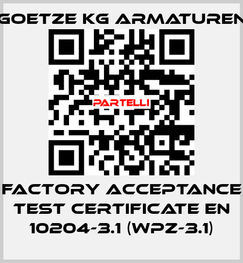 Factory acceptance test certificate EN 10204-3.1 (WPZ-3.1) Goetze KG Armaturen