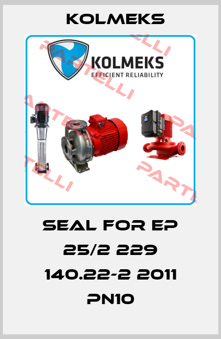 seal for EP 25/2 229 140.22-2 2011 PN10 Kolmeks