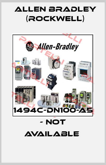 1494C-DN100-A5 - not available  Allen Bradley (Rockwell)