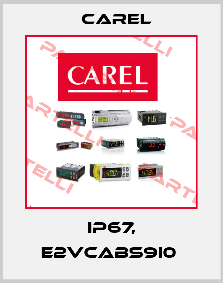 IP67, E2VCABS9I0  Carel