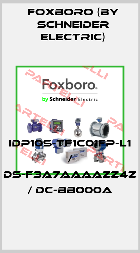 IDP10S-TF1C01FP-L1 / DS-F3A7AAAAZZ4Z / DC-BB000A Foxboro (by Schneider Electric)