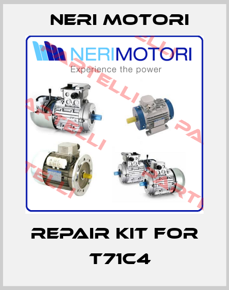 repair kit for 	T71C4 Neri Motori