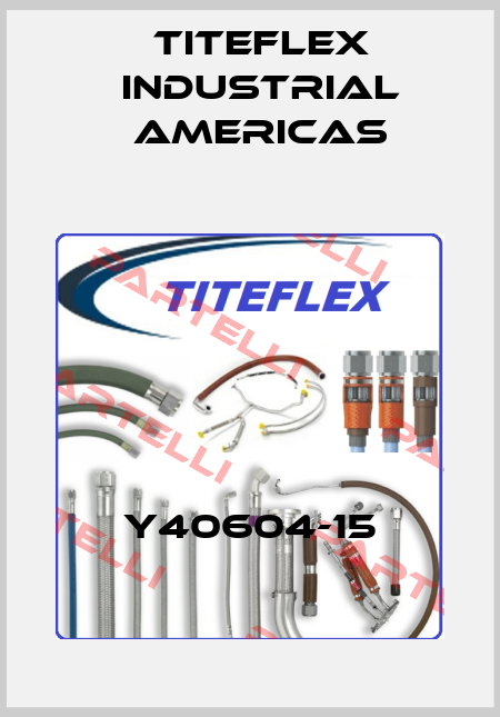 Y40604-15 Titeflex industrial Americas