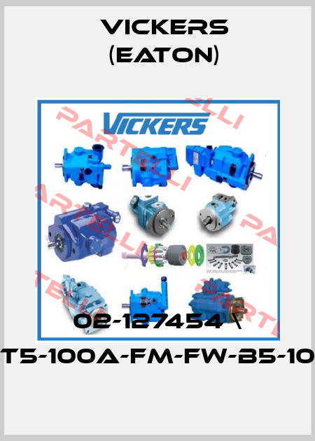 02-127454 \ CT5-100A-FM-FW-B5-100 Vickers (Eaton)