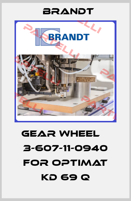 gear wheel Н 3-607-11-0940 for optimat KD 69 Q Brandt