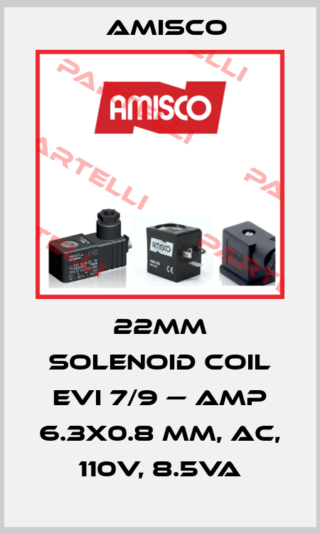 22mm solenoid coil EVI 7/9 — AMP 6.3x0.8 mm, AC, 110V, 8.5VA Amisco