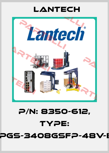 P/N: 8350-612, Type: IPGS-3408GSFP-48V-E Lantech