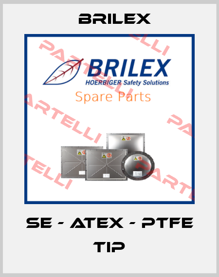 SE - ATEX - PTFE TIP Brilex
