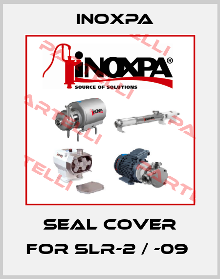 SEAL COVER FOR SLR-2 / -09  Inoxpa