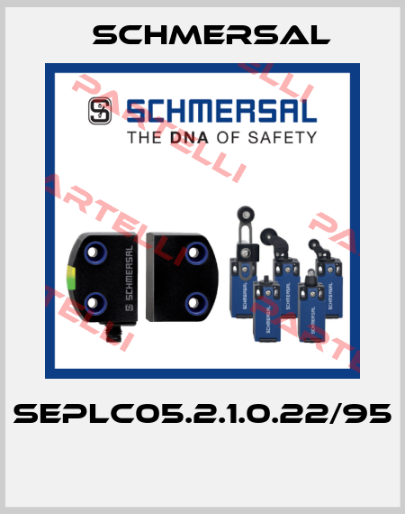 SEPLC05.2.1.0.22/95  Schmersal