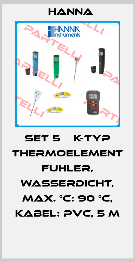 SET 5    K-TYP THERMOELEMENT FUHLER, WASSERDICHT, MAX. °C: 90 °C, KABEL: PVC, 5 M  Hanna