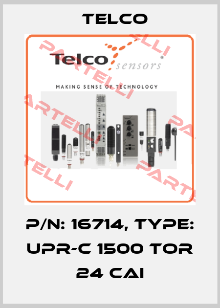 P/N: 16714, Type: UPR-C 1500 TOR 24 CAI Telco