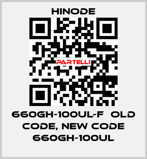 660GH-100UL-F  old code, new code 660GH-100UL HINODE