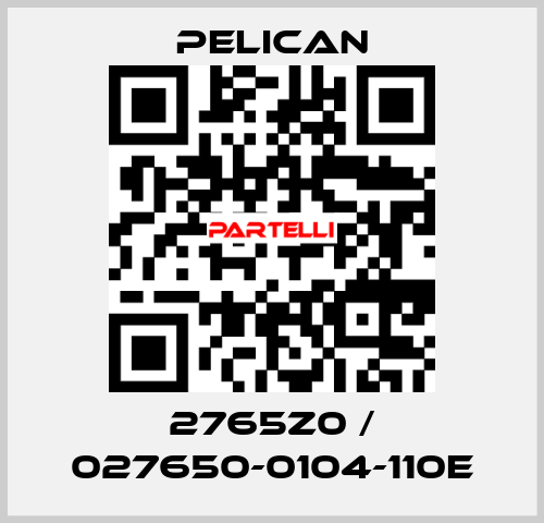 2765Z0 / 027650-0104-110E Pelican