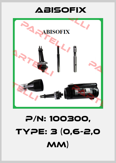 P/N: 100300, Type: 3 (0,6-2,0 mm) Abisofix