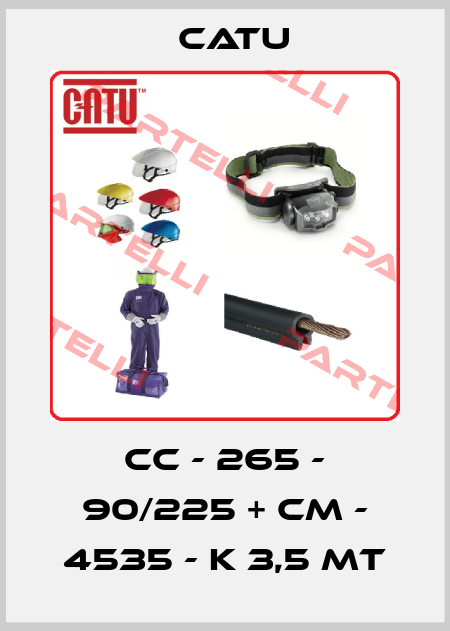 CC - 265 - 90/225 + CM - 4535 - K 3,5 MT Catu