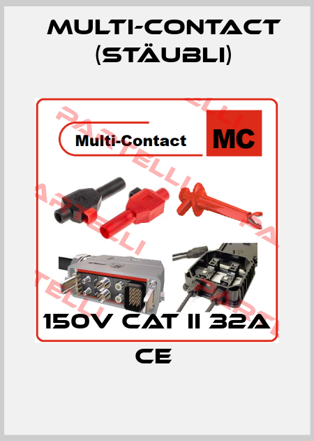 150V CAT II 32A CE  Multi-Contact (Stäubli)