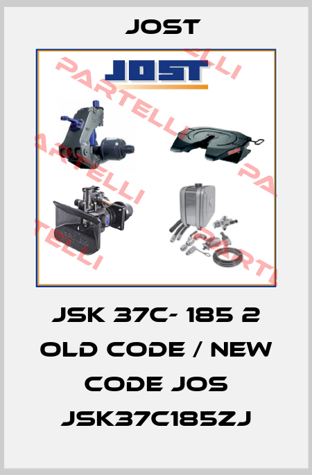 JSK 37C- 185 2 old code / new code JOS JSK37C185ZJ Jost