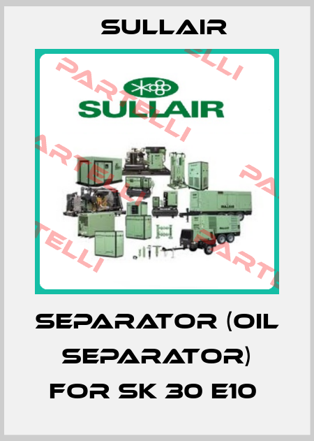 Separator (oil separator) for SK 30 E10  Sullair