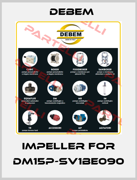 impeller for DM15P-SV1BE090 Debem
