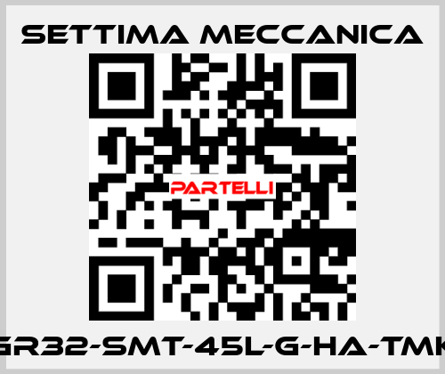 GR32-SMT-45L-G-HA-TMK Settima Meccanica