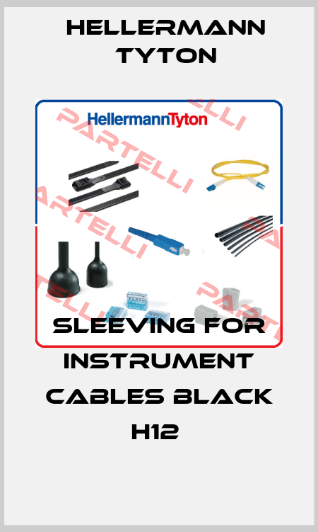 SLEEVING FOR INSTRUMENT CABLES BLACK H12  Hellermann Tyton