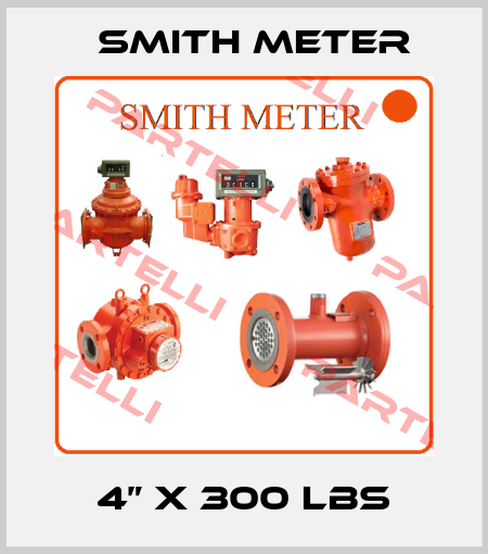 4” X 300 LBS Smith Meter