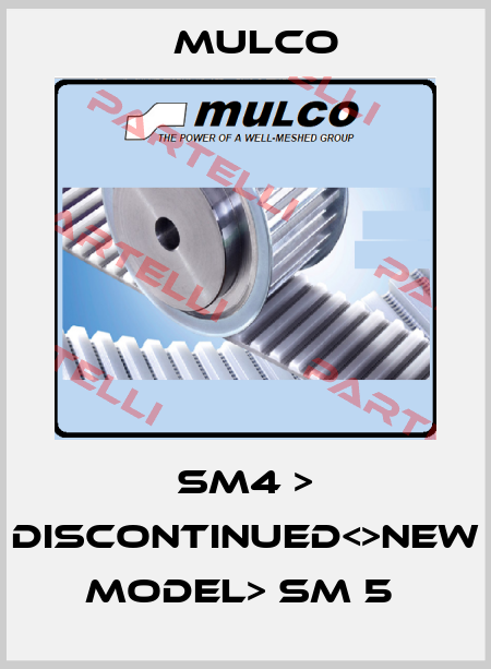 SM4 > DISCONTINUED<>NEW MODEL> SM 5  Mulco
