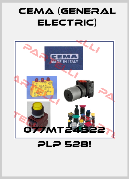 077MT24S22 PLP 528! Cema (General Electric)