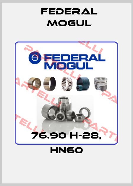 76.90 H-28, HN60 Federal Mogul