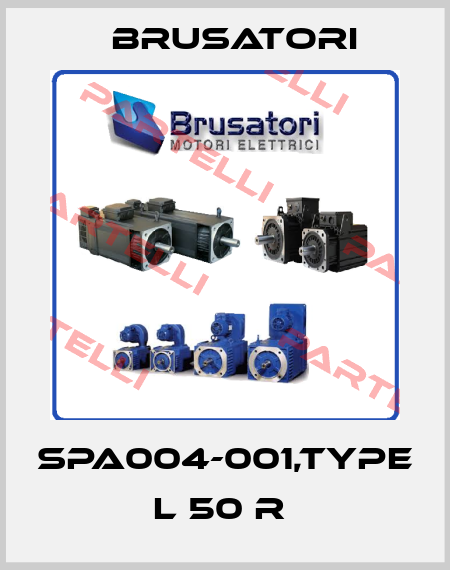 SPA004-001,TYPE L 50 R  Brusatori